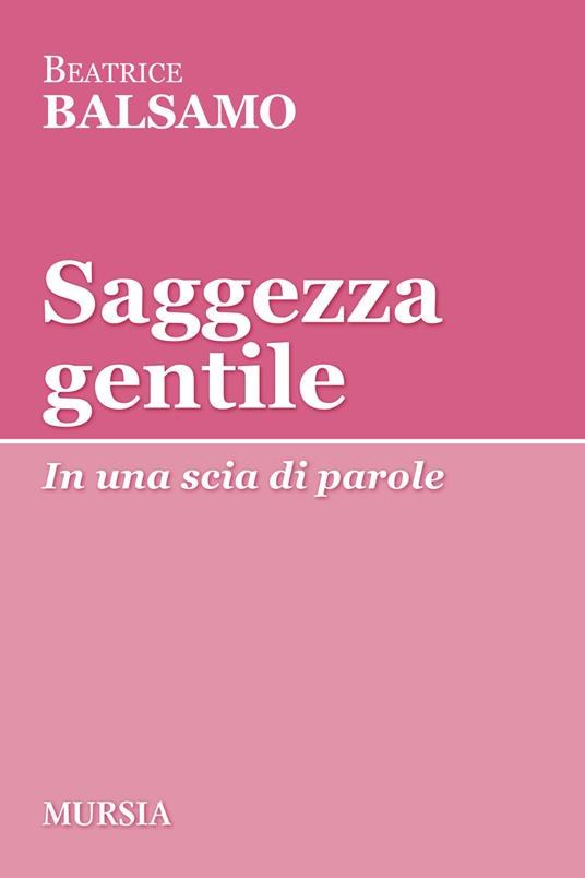 Saggezza Gentile di Beatrice Balsamo La Tenda